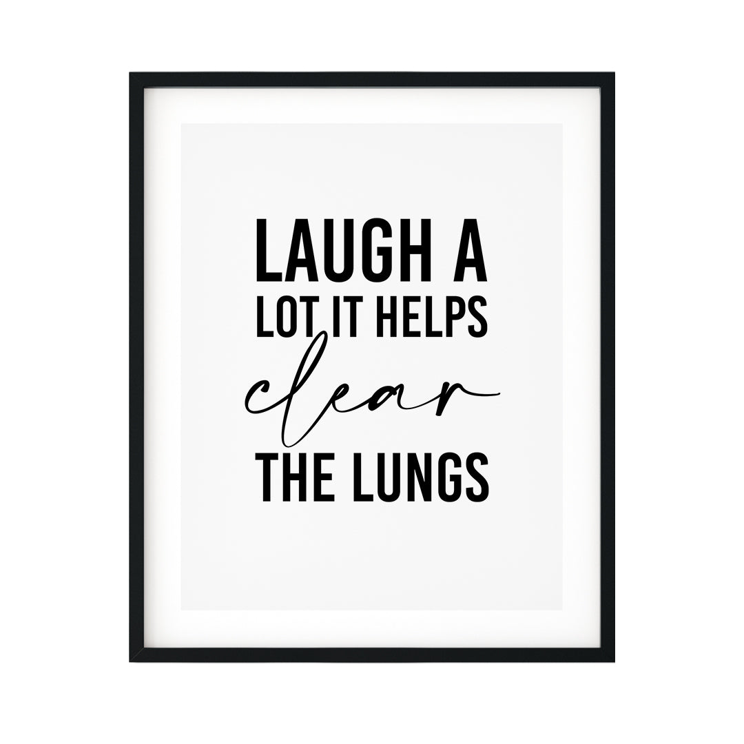 Laugh A Lot It Helps Clear The Lungs UNFRAMED Print Motivational Decor Wall Art