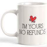 I'm Yours No Refunds Coffee Mug