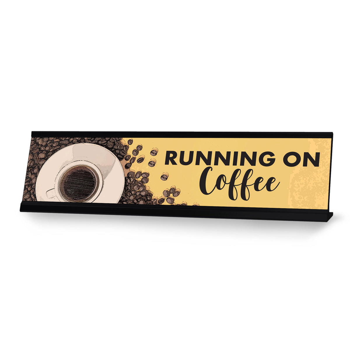 Running on Coffee Desk Sign, novelty nameplate (2 x 8")