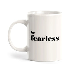 Be Fearless Coffee Mug