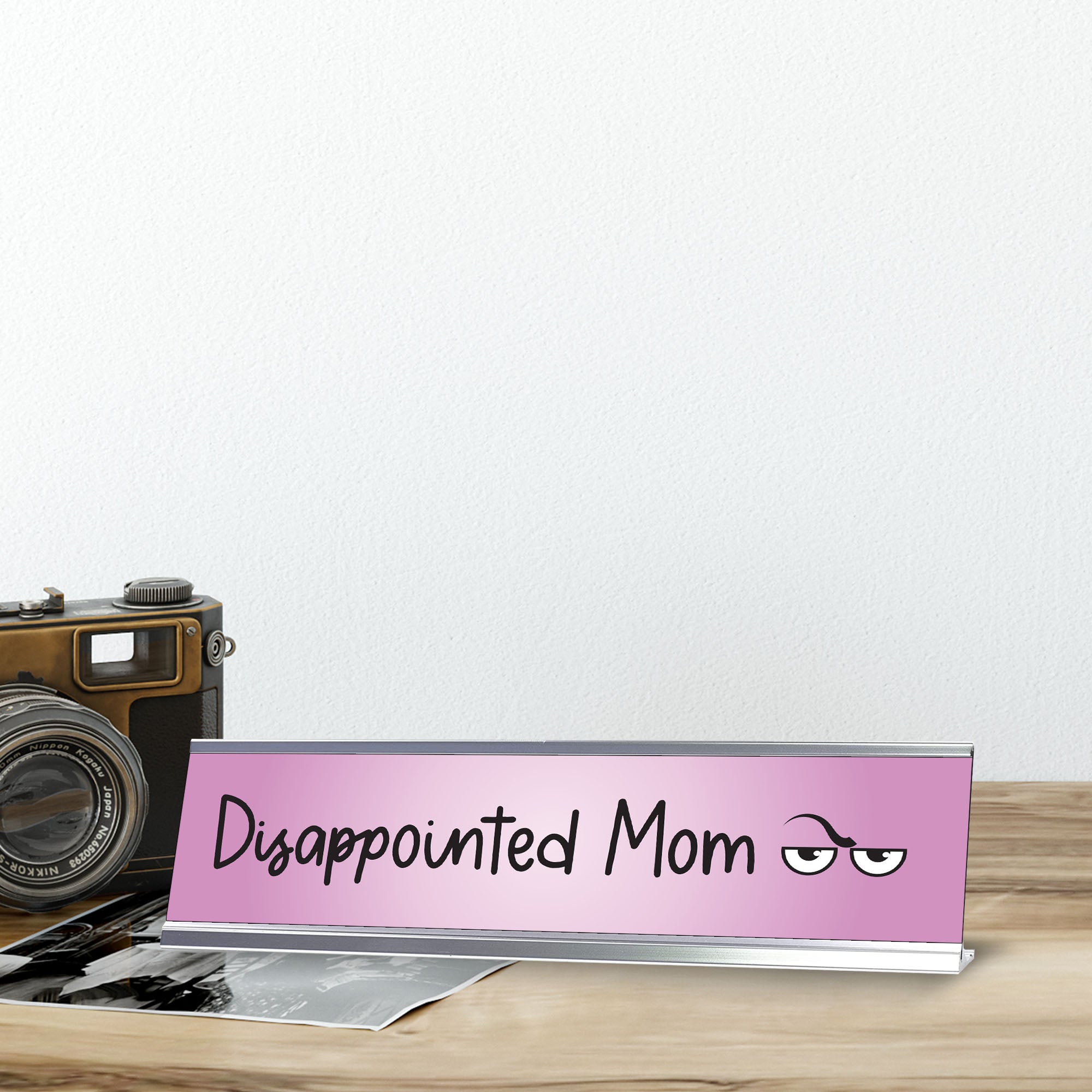 Disappointed Mom Desk Sign (2 x 8)