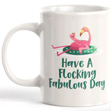 Have A Flocking Fabulous Day Coffee Mug