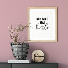 Run Wild Stay Humble UNFRAMED Print Motivational Decor Wall Art