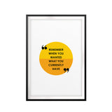 Remember When You Wanted What You Currently Have UNFRAMED Print New Novelty Wall Art