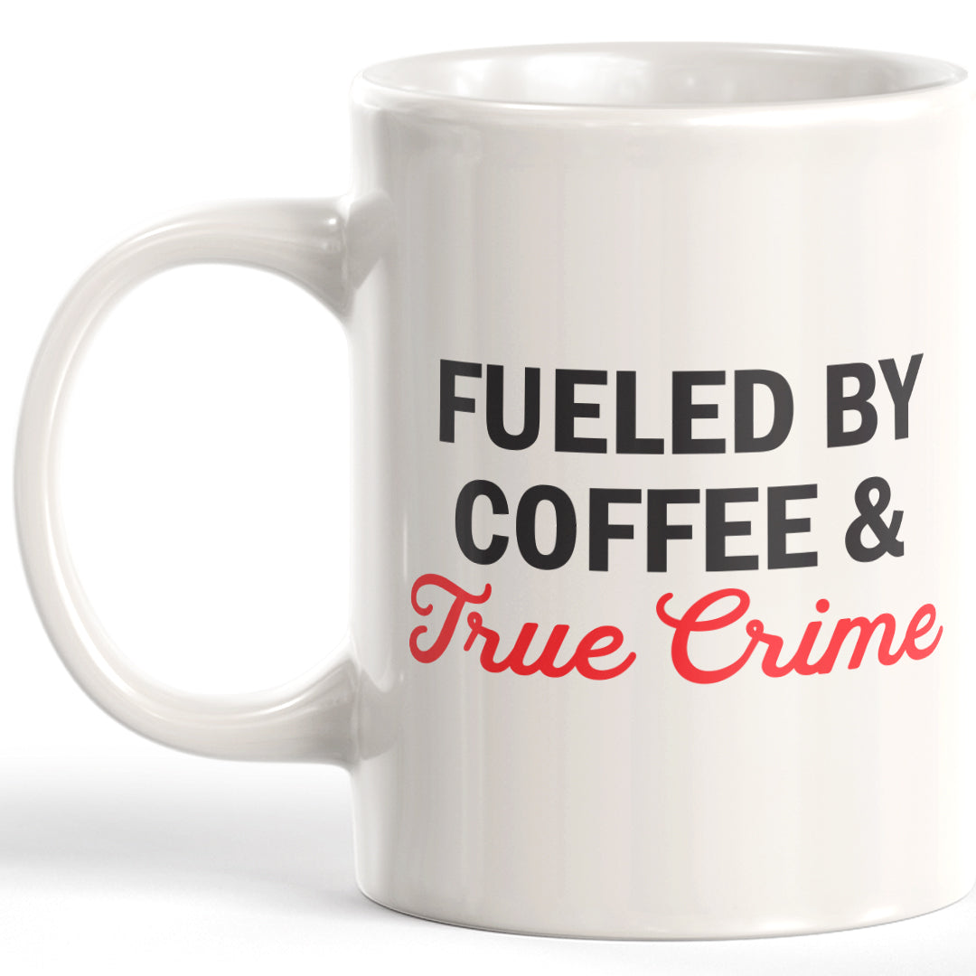 Fueled By Coffee & True Crime Coffee Mug