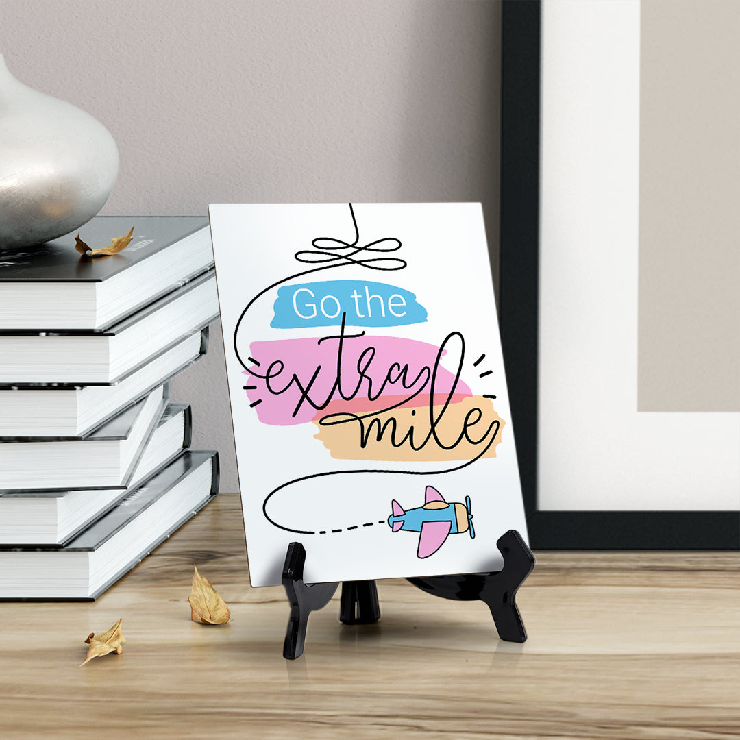 Go the Extra Mile, Table Sign with Acrylic Stand (6x8“)