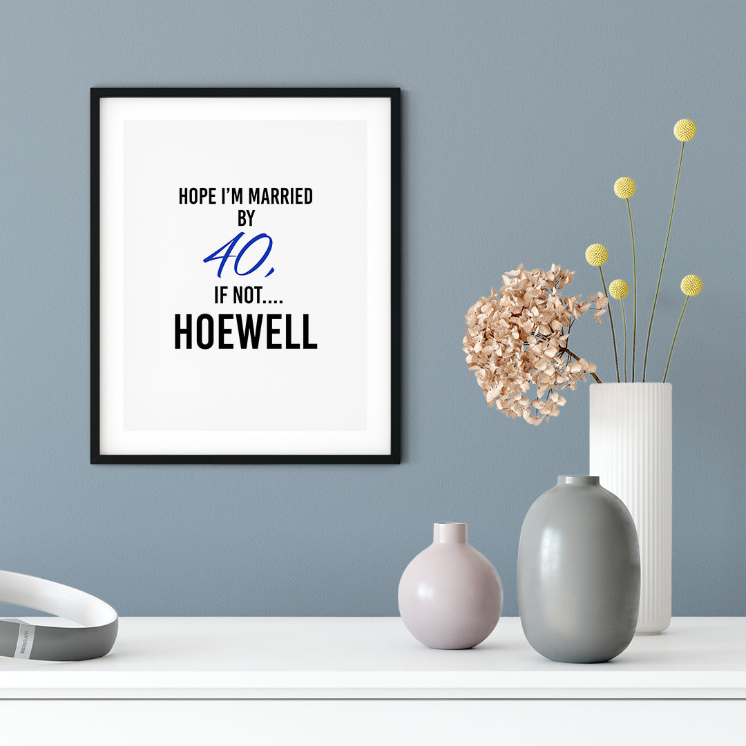 Hope I'm Married By 40, If Not....Hoewell UNFRAMED Print Novelty D?cor Wall Art