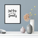 Just Here For The Snacks UNFRAMED Print Novelty Wall Art