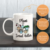 Plant Serial Killer Coffee Mug