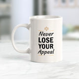 Never Lose Your Appeal Coffee Mug