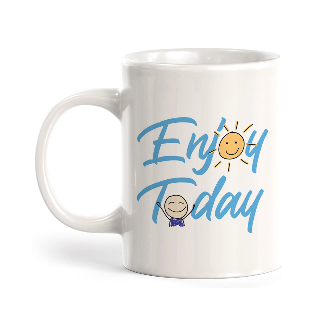 Enjoy Today Coffee Mug