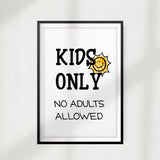Kids Only No Adults Allowed UNFRAMED Print Décor Childrens Wall Art