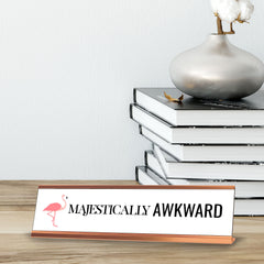 Majestically Awkward, Flamingo Novelty Novelty Nameplate Desk Sign (2 x 8")