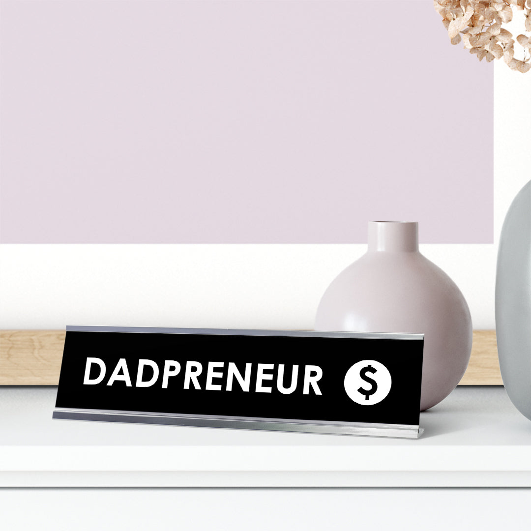 Dadpreneur Desk Sign, novelty nameplate (2 x 8")