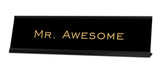 Mr. Awesome 2"x8" Novelty Nameplate Desk Sign