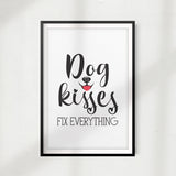 Dog Kisses Fix Everything UNFRAMED Print Home Décor, Pet Quote Wall Art