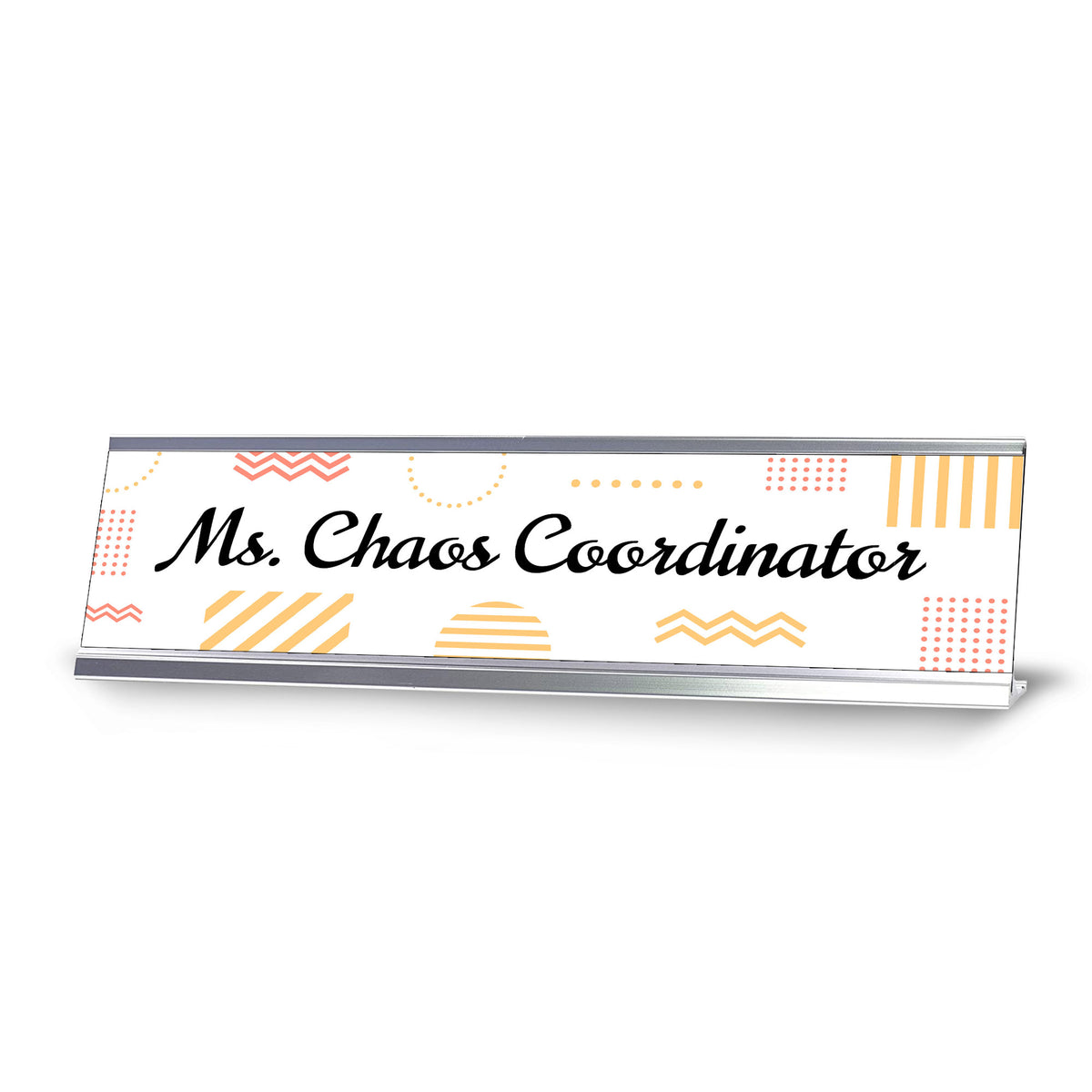 Ms Chaos Coordinator, Geometric Patterns Novelty Office Gift Desk Sign (2 x 8")