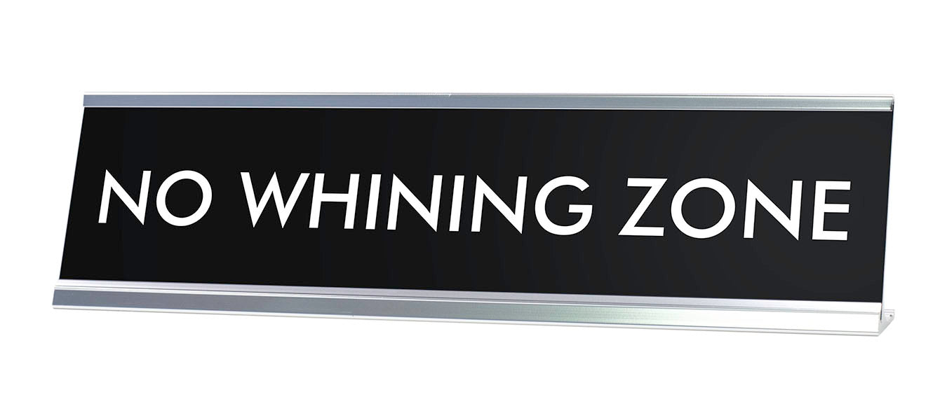 NO WHINING ZONE Novelty Desk Sign