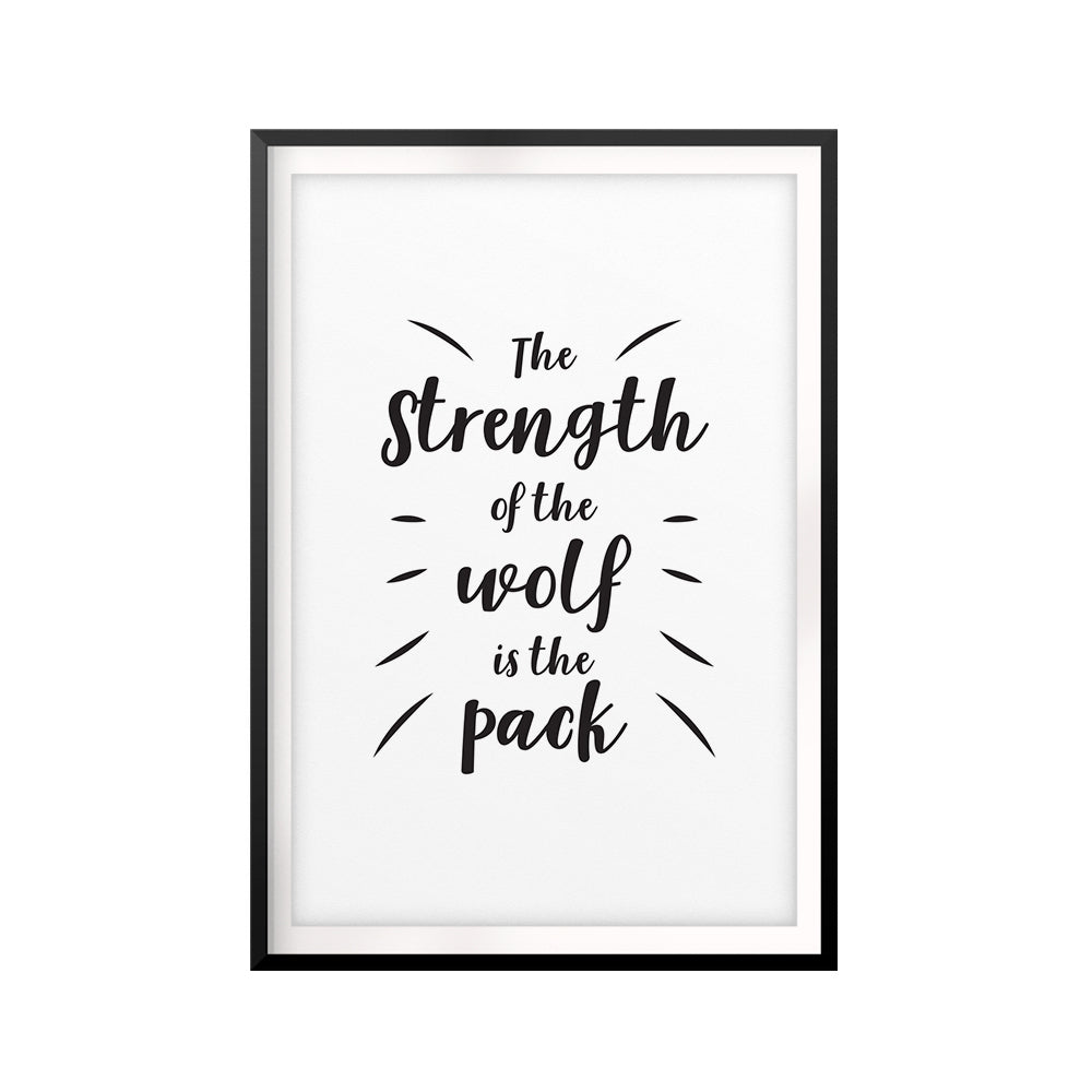 The Strength Of The Wolf Is The Pack UNFRAMED Print Quote Wall Art
