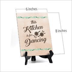 This Kitchen is for Dancing Simple Table or Counter Sign with Easel Stand, 6" x 8"