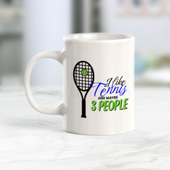 I like tennis and maybe 3 people, Novelty Coffee Mug Drinkware Gift