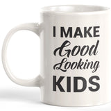 I Make Good Looking Kids Coffee Mug