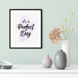 It's A Perfect Day UNFRAMED Print Cute Typography Wall Art