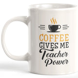Coffee Gives Me Teacher Power Coffee Mug