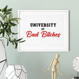 University Of Bad Bitches UNFRAMED Print Novelty Decor Wall Art