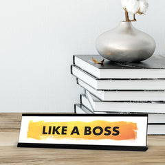 Like a Boss Desk Sign, novelty nameplate (2 x 8")