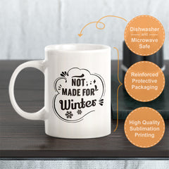 Not Made For Winter Coffee Mug