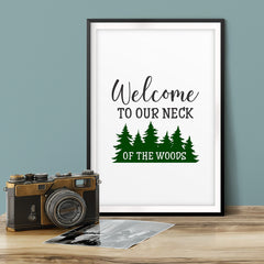 Welcome To Our Neck Of The Woods UNFRAMED Print Home Decor Wall Art