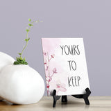 Yours To Keep Table Sign with Easel, Floral Vine Design (6 x 8")