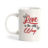 Love Is The Only Way Coffee Mug