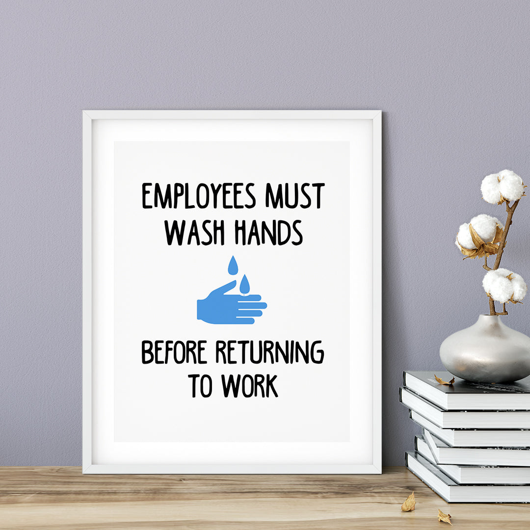 Employees Must Wash Hands Before Returning To Work UNFRAMED Print Business & Events D?cor Wall Art