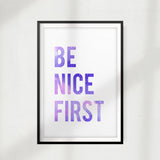 Be Nice First UNFRAMED Print Décor Wall Art