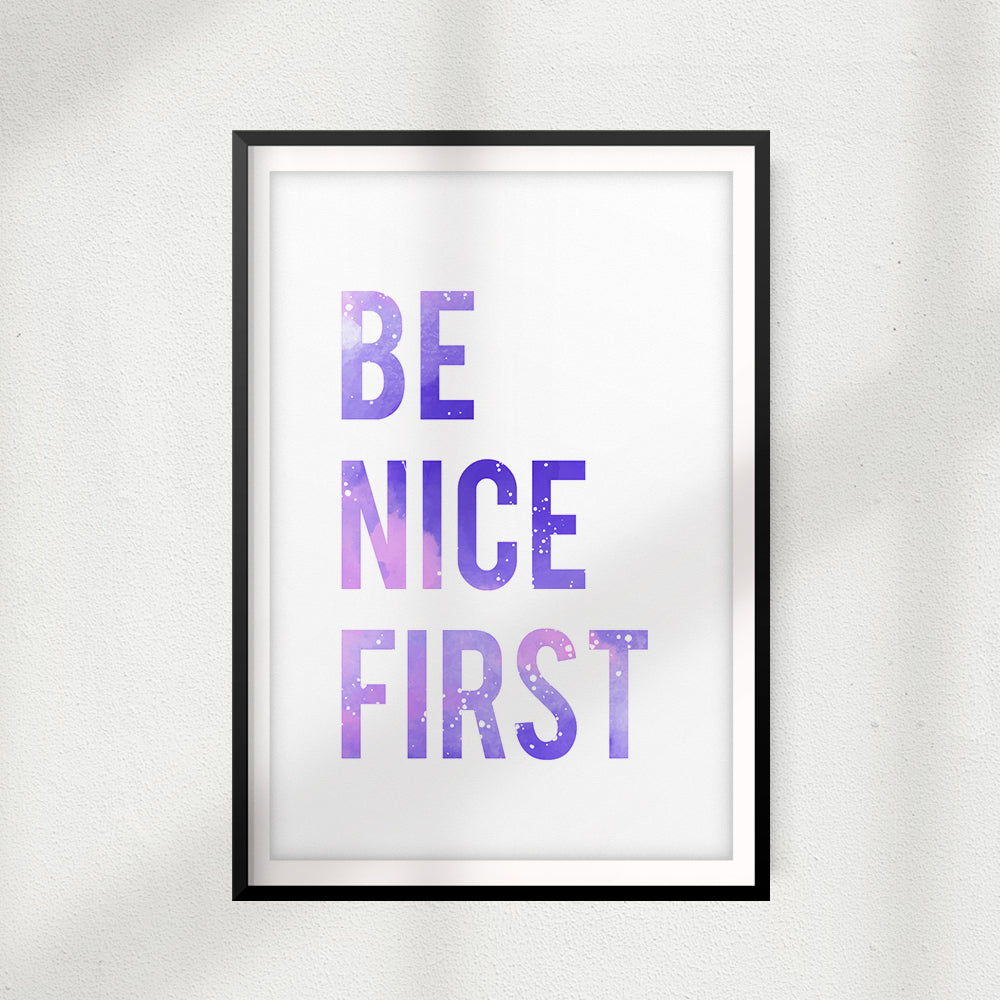 Be Nice First UNFRAMED Print Décor Wall Art