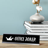 Office Joker Desk Sign, novelty nameplate (2 x 8")