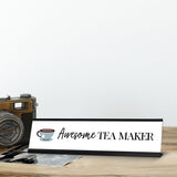 Awesome Tea Maker, black frame, Desk Sign (2x8¨)