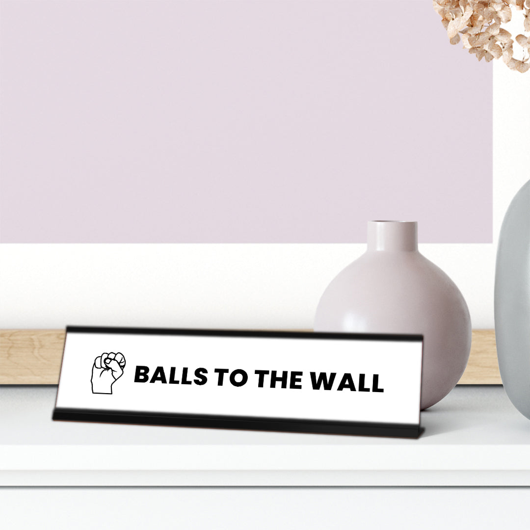 Balls to the wall, Black Frame, Desk Sign (2x8)