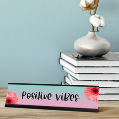 Positive Vibes, Blue and Pink Desk Sign (2 x 8")