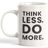 Think Less Do More Coffee Mug