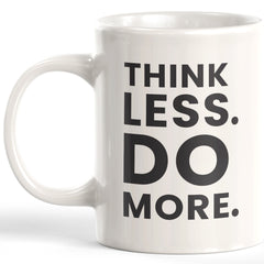 Think Less Do More Coffee Mug