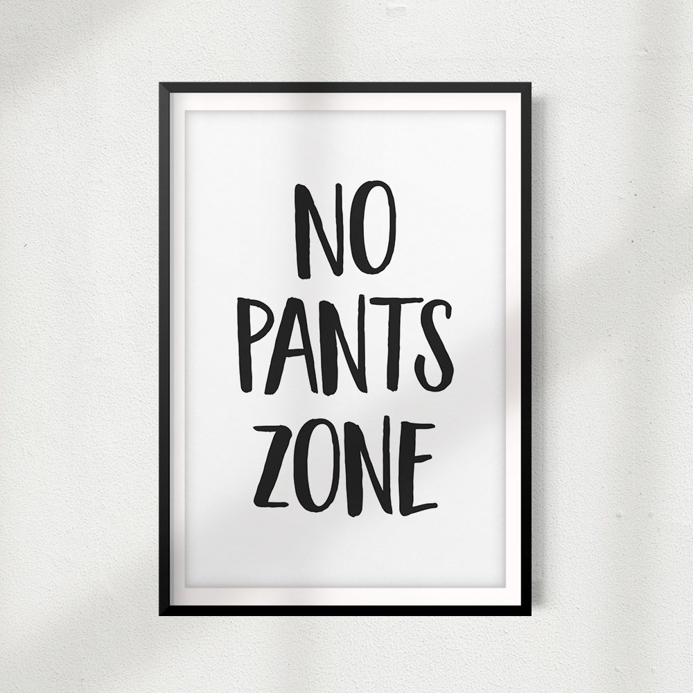 No Pants Zone UNFRAMED Print Décor Wall Art