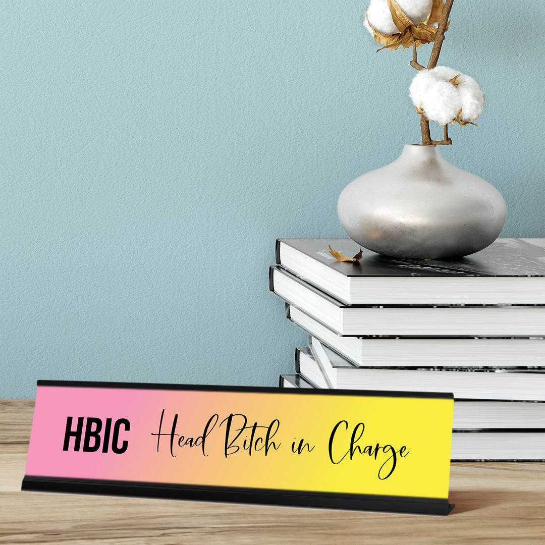 HBIC Head Bitch in Charge, Pink and Yellow Desk Sign (2 x 8")