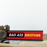 Bad Ass Brother, Black And Red Black Frame Desk Design (2 x 8")