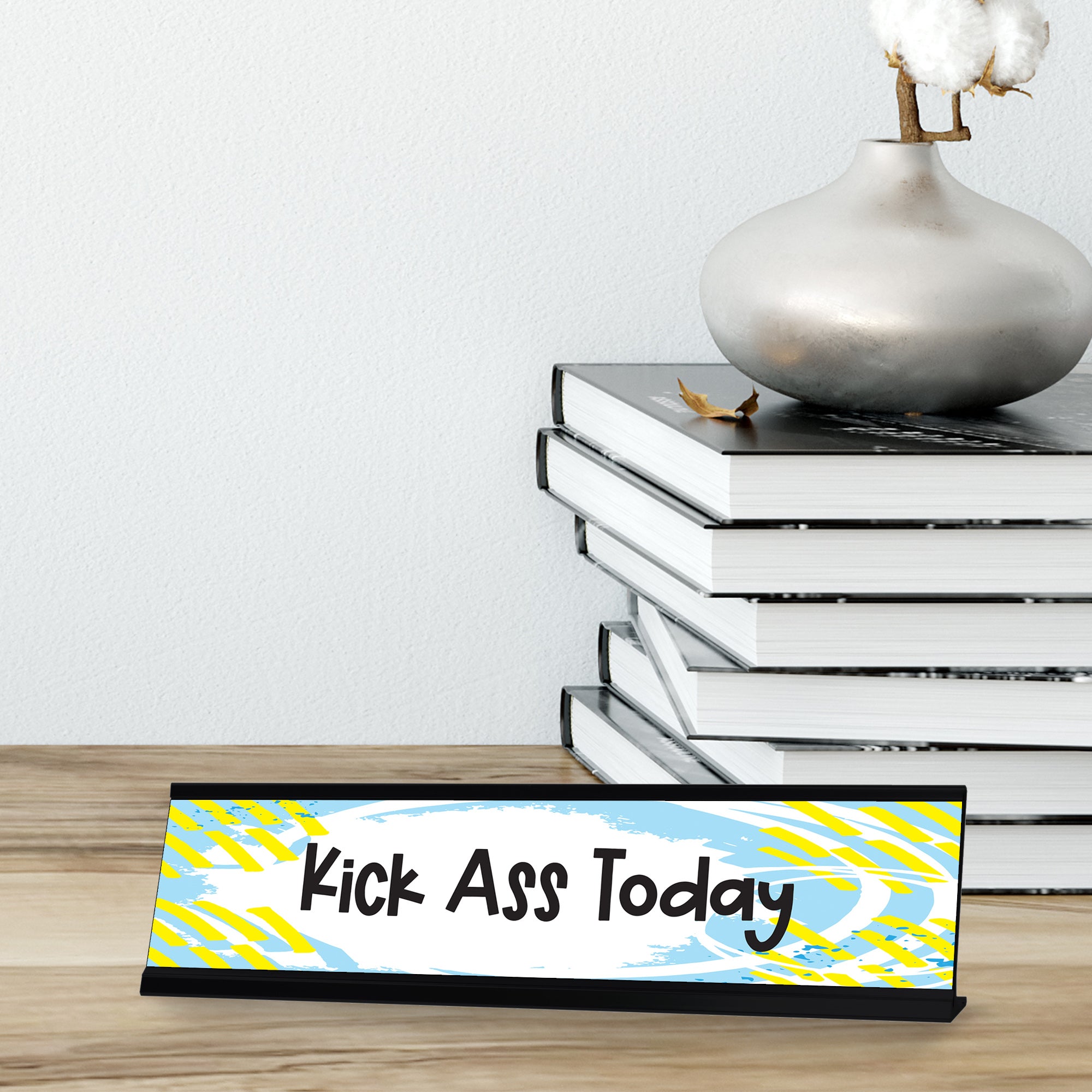 Kick Ass Today, Designer Series Desk Sign, Novelty Nameplate (2 x 8")