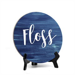 Round Floss, Decorative Bathroom Table Sign with Acrylic Easel (5 x 5")