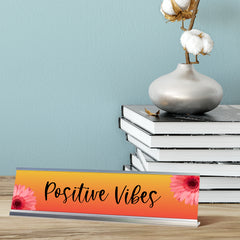 Positive Vibes, Orange and Yellow Desk Sign (2 x 8")