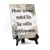 Please Remain Seated For The Entire Performance Table Sign with Green Leaves Design (6 x 8")
